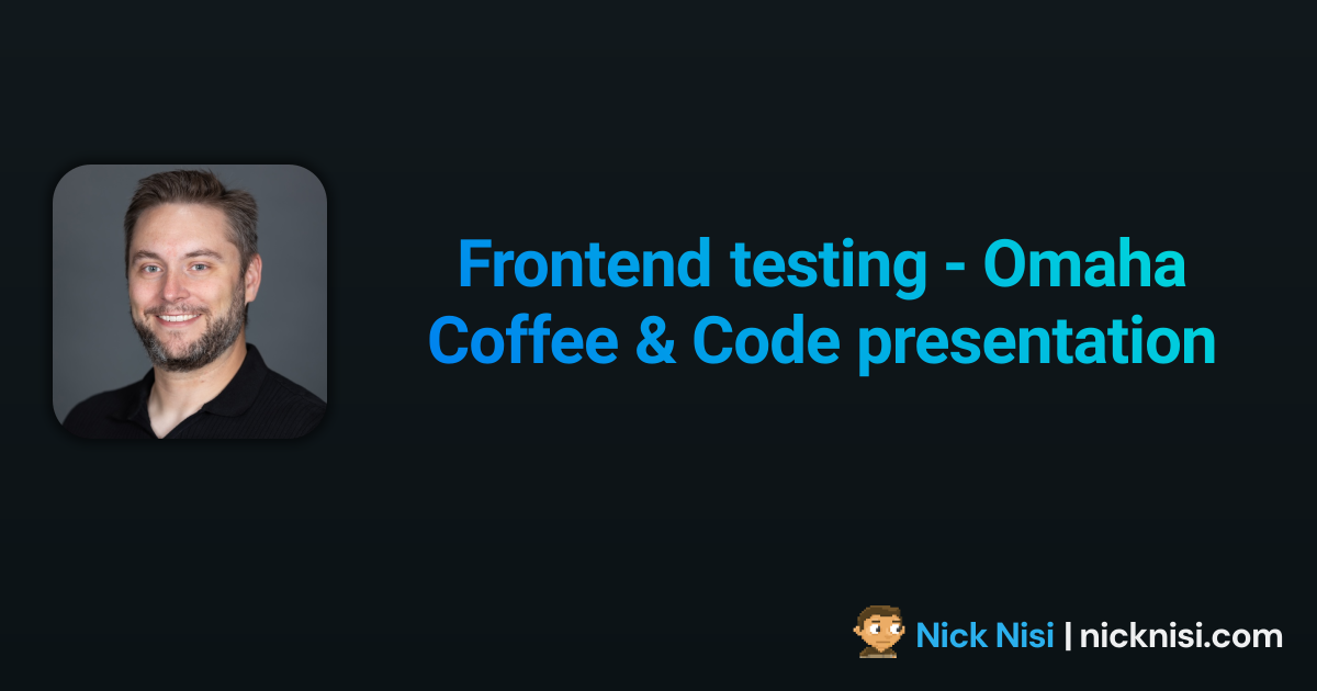 Frontend testing - Omaha Coffee & Code presentation